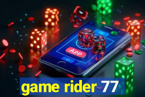 game rider 77